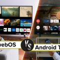 webOS vs Android TV
