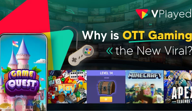 Why is OTT Gaming the new viral?